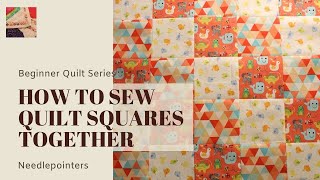 Beginner Quilt Series  How to Sew Quilt Squares Together [upl. by Negyam962]