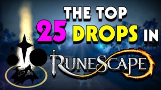 THE TOP 25 DROPS IN RUNESCAPE 3 RANKED [upl. by Ardnuhsal]