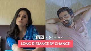 FilterCopy  Long Distance By Chance  Ft Ayush Mehra amp Rashmi Agdekar [upl. by Siloum]