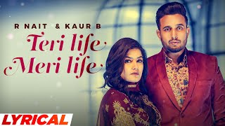 Teri Life Meri Life Lyrical  R Nait Ft Kaur B  Desi Crew  New Punjabi Song 2022  Speed Records [upl. by Aneed683]