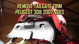 Remove Tailgate Trim Peugeot 308 2007  2013 [upl. by Refinney]