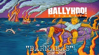 Ballyhoo  Barnabas  Detonate [upl. by Adiv865]