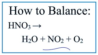 How to Balance HNO3  H2O  NO2  O2 Nitric acid Decomposing [upl. by Shiroma487]