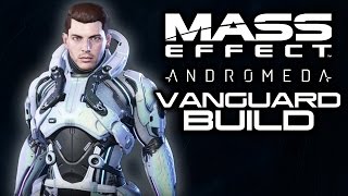 MASS EFFECT ANDROMEDA Annihilation Vanguard Build Skills Weapons and Armor Guide [upl. by Alesi366]