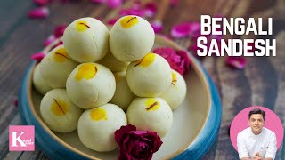 Sandesh Recipe  সন্দেশ  Chena  Bengali Rasgulla  Easy amp Special Diwali Sweets  Chef Kunal Kapur [upl. by Nesnej]