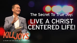 The Secret To True Joy Live A ChristCentered Life  Peter TanChi  KillJoys [upl. by Rie]