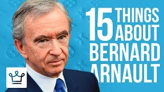 15 Things You Didnt Know About Bernard Arnault [upl. by Nylacaj]