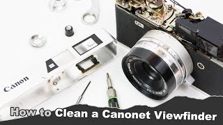 How to Clean a Canonet Viewfinder Canon QL 25 [upl. by Kuhlman462]