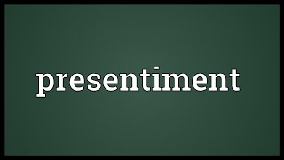 Presentiment Meaning [upl. by Setsero]