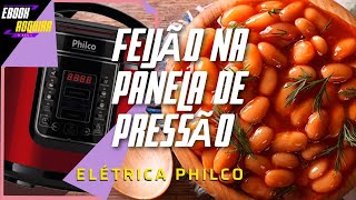 COMO COZINHAR FEIJÃO NA PANELA DE PRESSÃO ELÉTRICA PHILCO [upl. by Melodee]