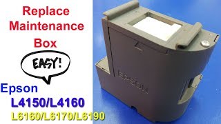 Epson L4150L4160L6160L6170L6190 Replace Maintenance Box Easy [upl. by Gunthar]