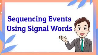 Sequencing Events Using Signal Words [upl. by Ycart]