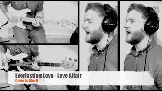 Everlasting Love  Love Affair  Cover by Alex B [upl. by Allenaj]