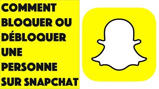 Comment bloquer et débloquer une personne sur Snapchat [upl. by Zane]