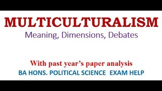 MULTICULTURALISM Meaning Dimensions Debates [upl. by Aerdnaid]