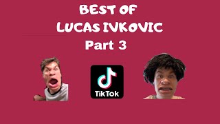 Lucasivkovic TikTok Compilation PART 3 [upl. by Phaih]