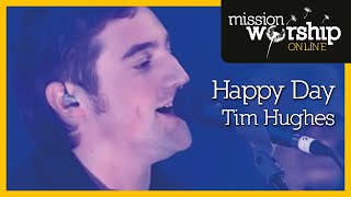 Tim Hughes  Happy Day [upl. by Docilla]