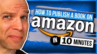 How To Self Publish a Book Step By Step on KDP in 10 Minutes [upl. by Oinotnaocram]