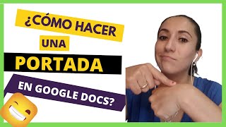 Cómo hacer una PORTADA en GOOGLE DOCS 2021 💚 [upl. by Aicilla]