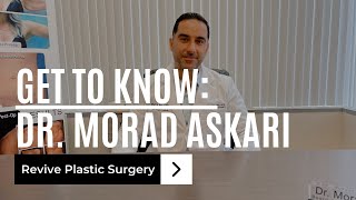 Get to know Board Certified Plastic Surgeon Dr Morad Askari [upl. by Nirak]