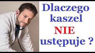 Dlaczego kaszel nie przechodzi  5 powodów [upl. by Ashmead833]