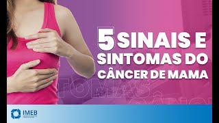 5 Sinais e Sintomas do Câncer de Mama  IMEB [upl. by Otir]