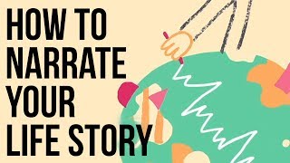 How to Narrate Your Life Story [upl. by Partridge]