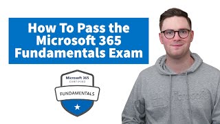 How To Pass the MS900 Microsoft 365 Fundamentals Exam [upl. by Enelrac874]