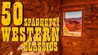 50 SPAGHETTI WESTERN Classics • Guitar Music Ballads Cavalcades 2 Hours Western Music MIX  HD [upl. by Fidellia]