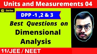 Units and Measurement 04  DPP 12 amp 3 Solving  Best Questions on Dimensional Analysis JEENEET [upl. by Stutsman383]