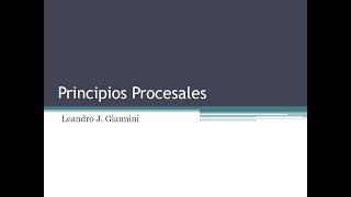 Principios procesales 1° parte [upl. by Wilburn]