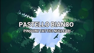 Pastello Bianco  Pinguini Tattici Nucleari LyricsTesto [upl. by Kenzie325]