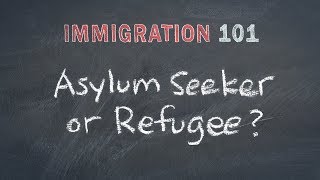 Immigration 101 Refugees Migrants Asylum Seekers  Whats the Difference [upl. by Cruickshank]