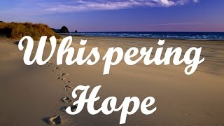 WHISPERING HOPE  Beautiful Hymn FULL ORGAN [upl. by Adlanor]