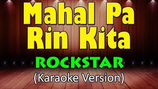 MAHAL PA RIN KITA  Rockstar HD Karaoke [upl. by Harewood]