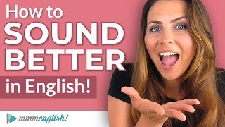 How to SOUND Better in English  Pronunciation Lesson [upl. by Okimuk851]