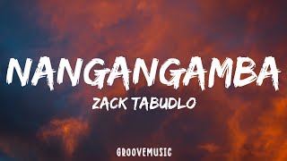 Zack Tabudlo  Nangangamba Lyrics [upl. by Luaped]