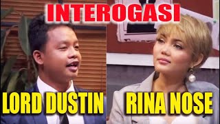 INTEROGASI RINA NOSE amp LORD DUSTIN  LAPOR PAK 280621 [upl. by Airdnoed]