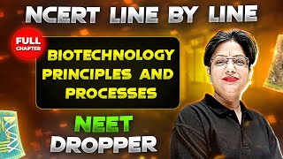 Biotechnology Principles and Processes FULL CHAPTER  NCERT Class 12th Zoology  Chapter 14  Yakeen [upl. by Moonier]