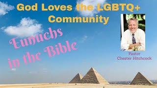 Eunuchs in the Bible amp LGBTQ [upl. by Stieglitz]