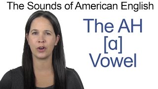 American English  AH ɑ Vowel  How to make the AH Vowel [upl. by Isdnil771]