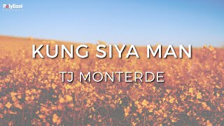 TJ Monterde  Kung Siya Man Official Lyric Video [upl. by Quita672]