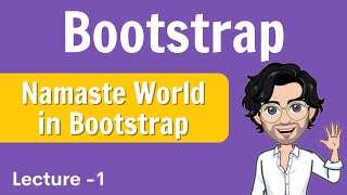 Namaste World in Bootstrap  Web Development Course [upl. by Anavoig]