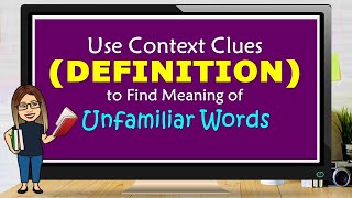 USE CONTEXT CLUES DEFINITION TO FIND MEANING OF UNFAMILIAR WORDS [upl. by Lledroc]