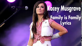 Kacey Musgrave  Family Is Family Lyrics [upl. by Kcirdle]