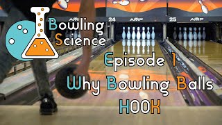 Bowling Science Episode 1 Why Bowling Balls Hook [upl. by Hadik]