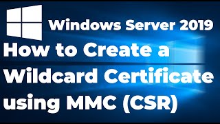 57 Create a Wildcard Certificate using MMC in Windows Server 2019 [upl. by Mamoun]