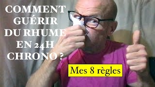 Comment guérir du rhume en 24h Chrono Mes 8 règles santé [upl. by Applegate]