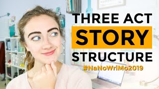 How to Use the 3 ACT STORY Structure [upl. by Bathesda]