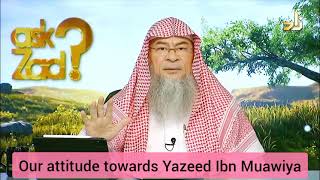 Our attitude towards Yazeed Ibn Muawiya  Assim al hakeem [upl. by Arawaj665]